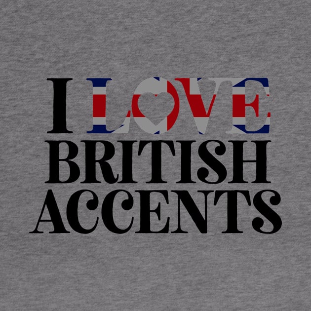 I Love British Accents by theoddstreet